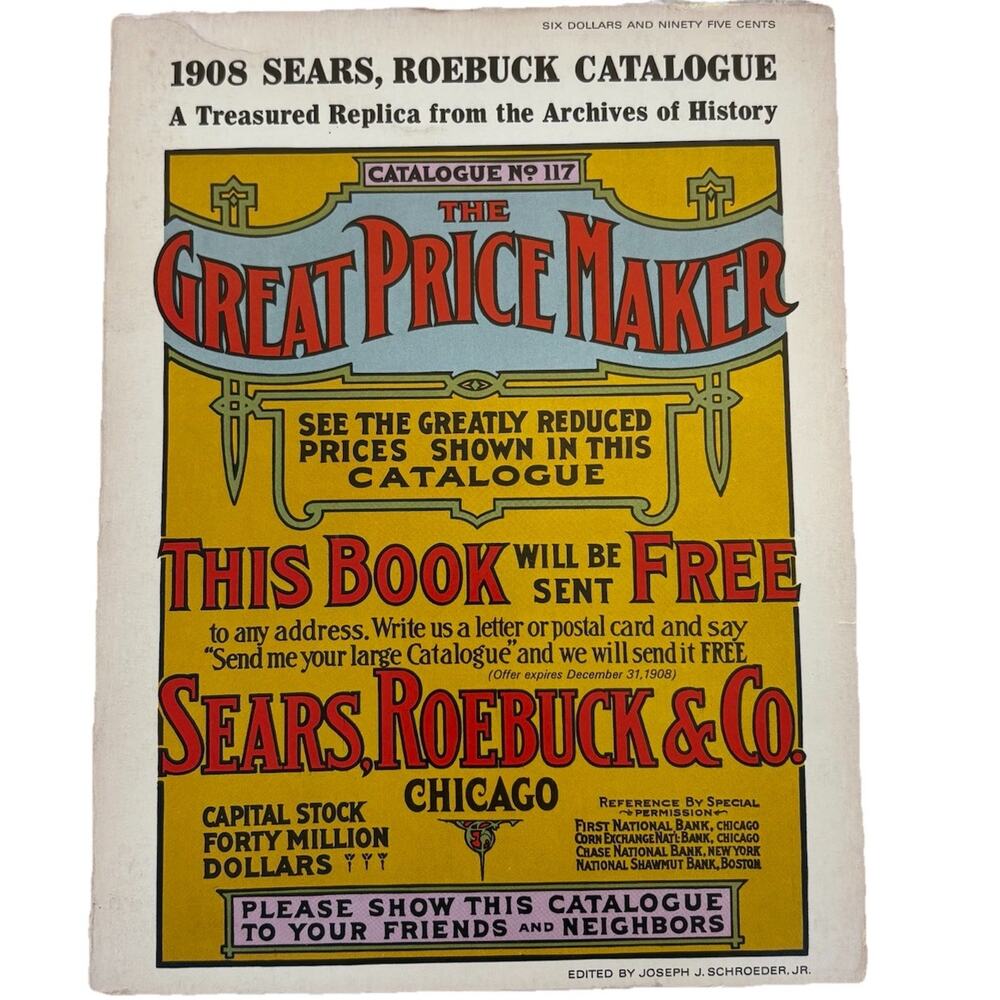 Sears Roebuck & Co 1908 Catalogue No. 117 The Great Price Maker: Replica